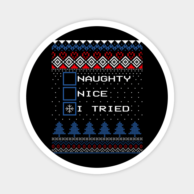 Naughty Nice I Tried Ugly Christmas Sweater Magnet by The WYLD Tribe